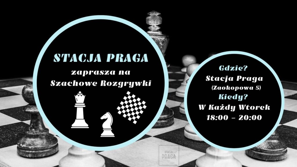 Stacja Praga zaprasza na szachowe rozgrywki!